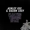 Ashley Gee & Dason Lucy - Floating Through Space - Single